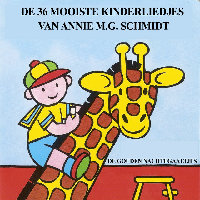 De 36 Mooiste Kinderliedjes van Annie G. Schmidt