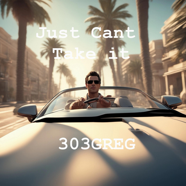 303GREG – I Just Cant Take It