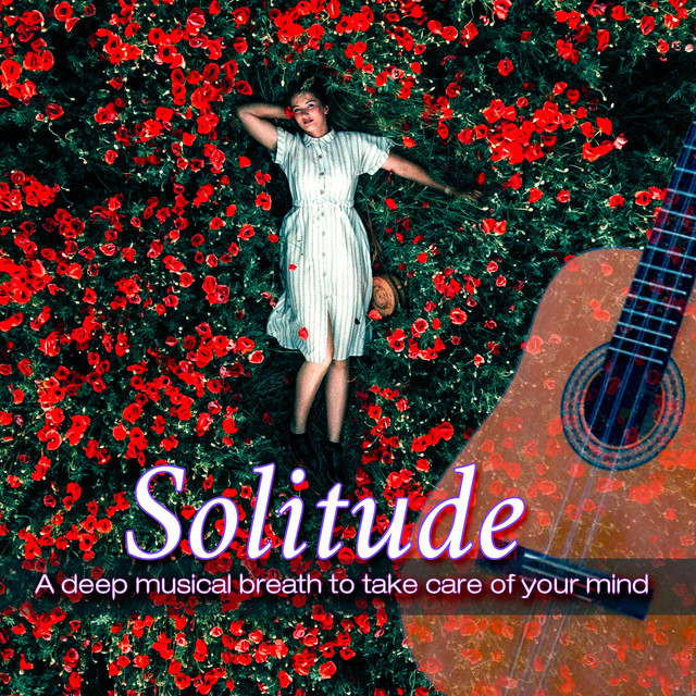 Solitude: A deep musical breath to take care of your mind