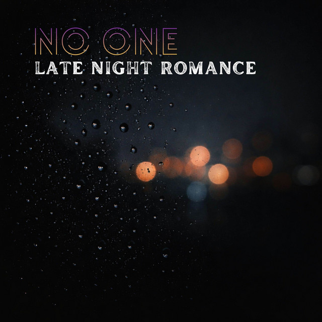 Late Night Romance - song and lyrics by NO ONE | Spotify