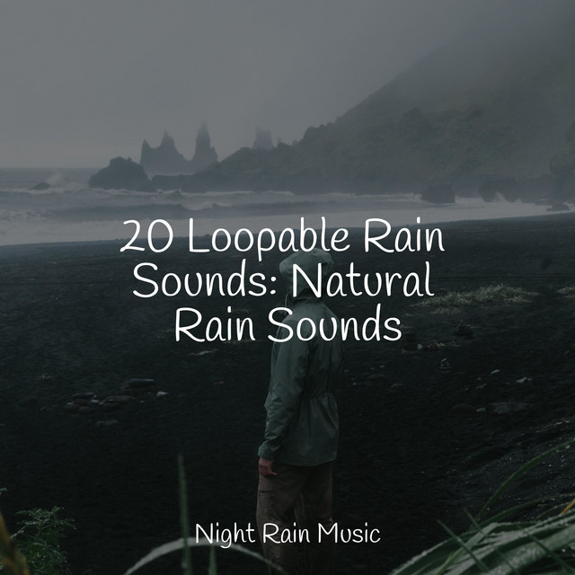20 Loopable Rain Sounds: Natural Rain Sounds - Album by Yoga Namaste ...