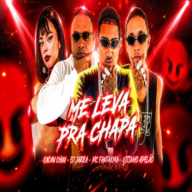 Me Leva Pra Chapa