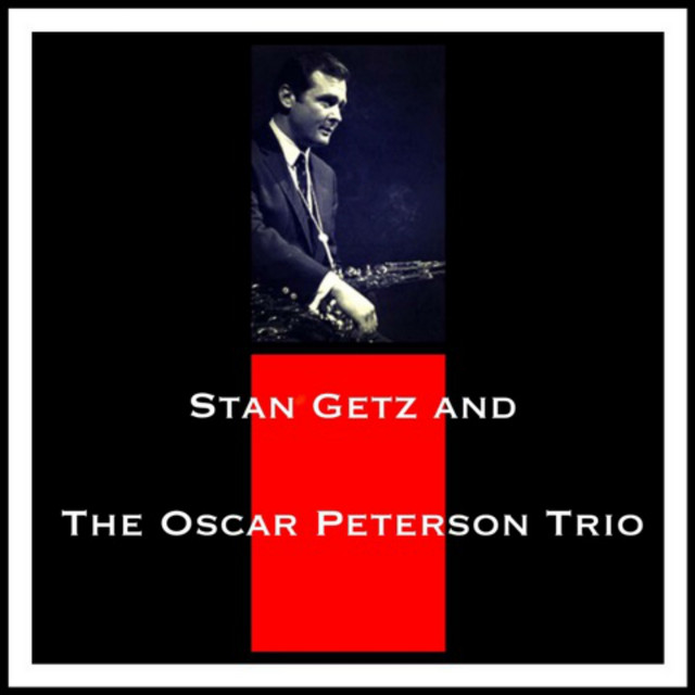 Stan Getz and The Oscar Peterson Trio cover art