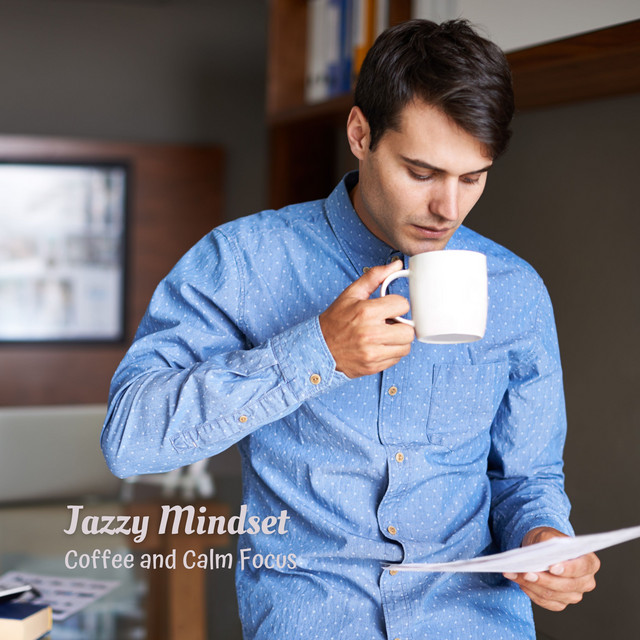 Jazzy Mindset: Coffee and Calm Focus cover art