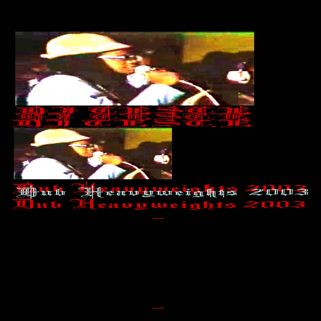 Dub Heavyweights 2003 cover art