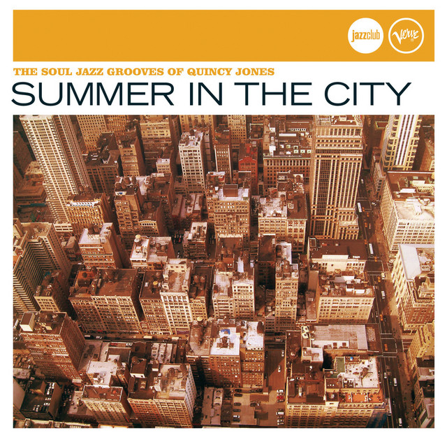 N.M.A summer in the city　　　和JAZZ　SOUL Summer In The City (Jazz Club) - Album by Quincy Jones | Spotify