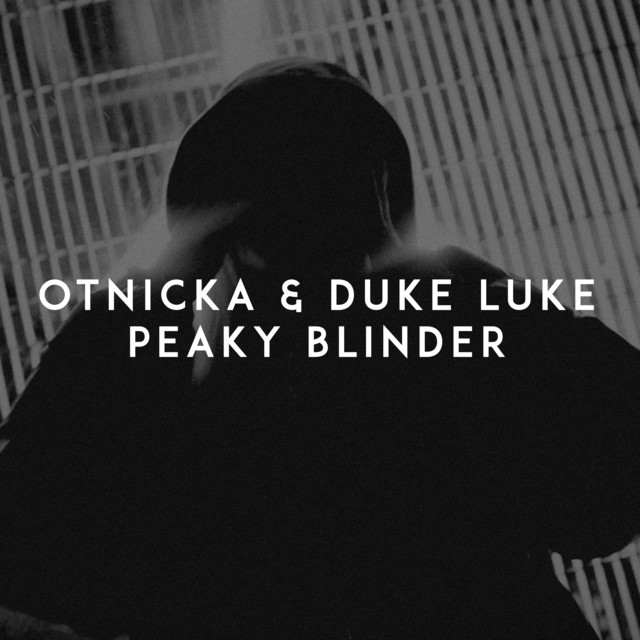 Otnicka & Duke Luke - Peaky Blinder
