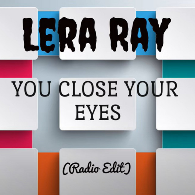 Обкладинка: You Close Your Eyes - Radio Edit — Lera Ray