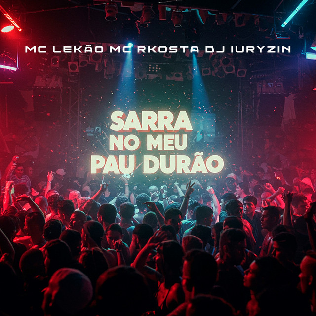 DJ iuryzin, Mc Rkostta, Mc Lekão – SARRA NO MEU PAU DURÃO