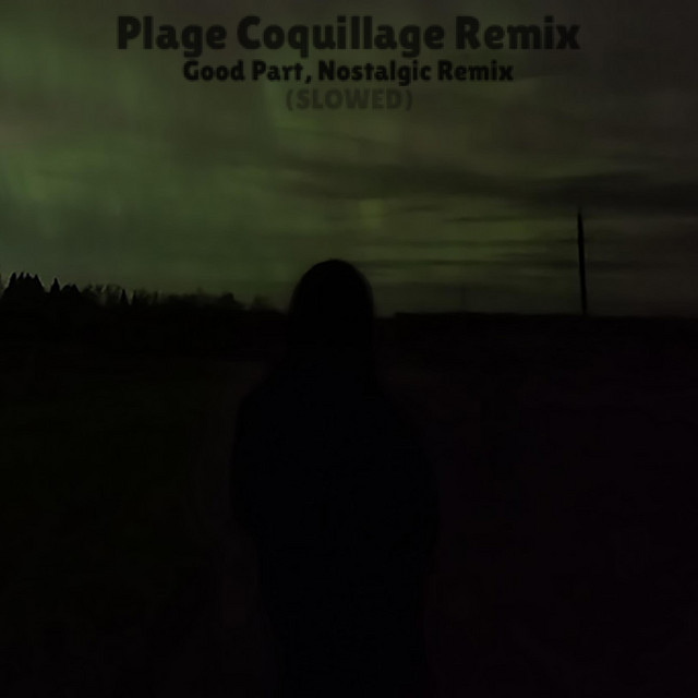 Plage Coquillage (Good Part, Nostalgic Remix, Slowed) cover art