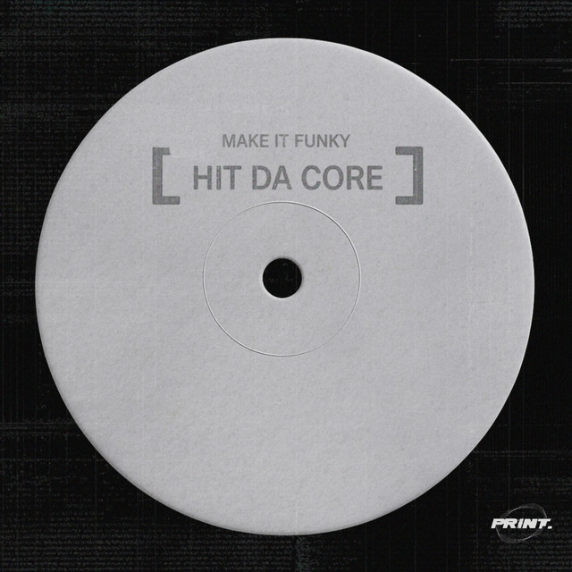 HIT DA CORE