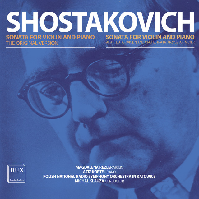 Shostakovich: Sonata for Violin & Piano, Op. 134 - Meyer: Sonata for Violin & Orchestra, Op. 86