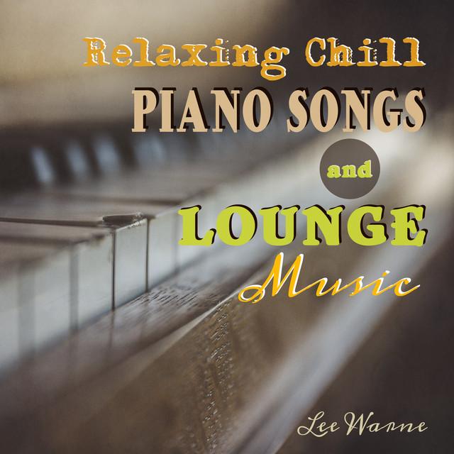 Relaxing Chill Piano Songs and Lounge Music cover art