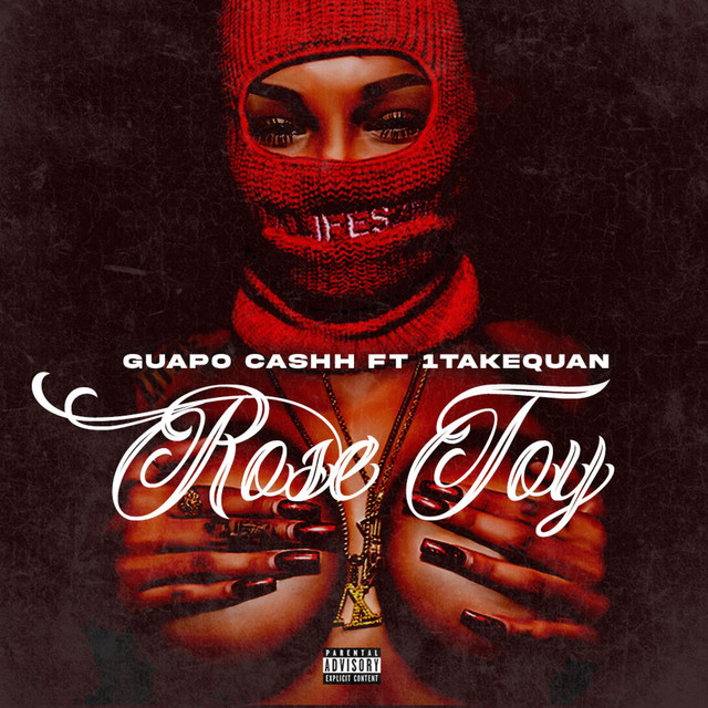 hot sex lubricant Rose Toy - song and lyrics by Guapo Cashh, 1TakeQuan