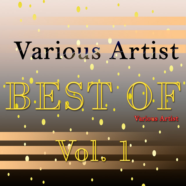 Best Of Various Artist Vol 1 Compilation By Various Artists Spotify