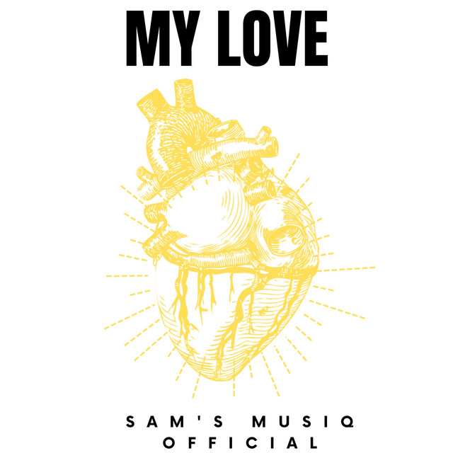 My Love - Single by Sam's Musiq Official | Spotify