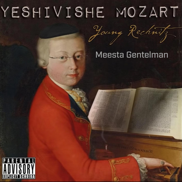 Yeshivishe Mozart - song and lyrics by Meesta Gentelman, Young Rechnitz ...