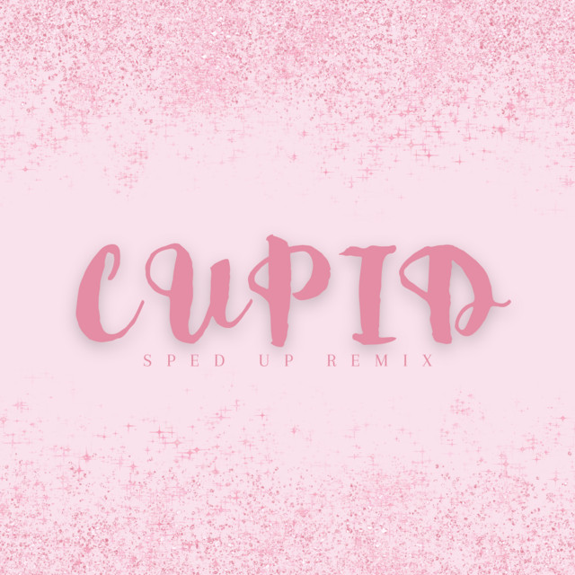 Cupid Twin Version (Sped Up) [Remix]