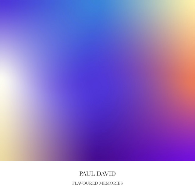 Flavoured Memories – Paul David