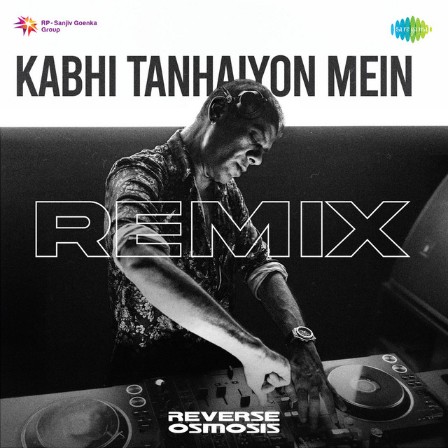 Kabhi Tanhaiyon Mein - Reverse Osmosis Remix cover