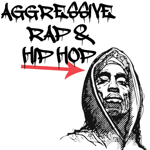 Aggressive Rap & Hip Hop - Compilation by Various Artists | Spotify