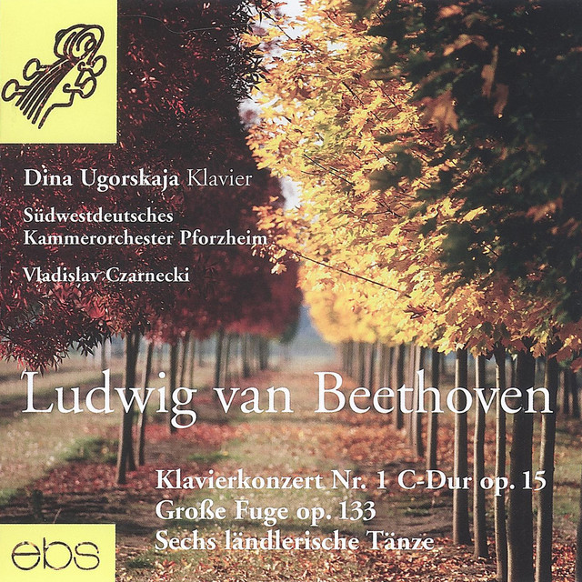 Beethoven: Piano Concerto No. 1 in C Major, Op. 15, Große Fuge, Op. 133 & 6 Ländlerische, WoO 15 cover art
