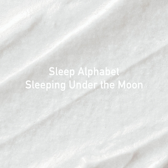 Sleeping Under the Moon by Sleep Alphabet