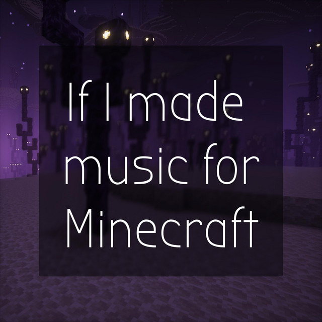 If I Made Music for Minecraft (the End) cover art