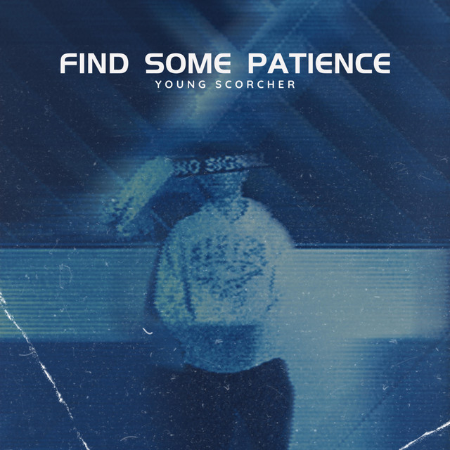 Find Some Patience - Single by Young Scorcher | Spotify