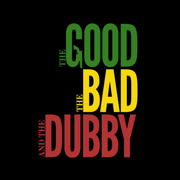 The Good The Bad and The Dubby cover art
