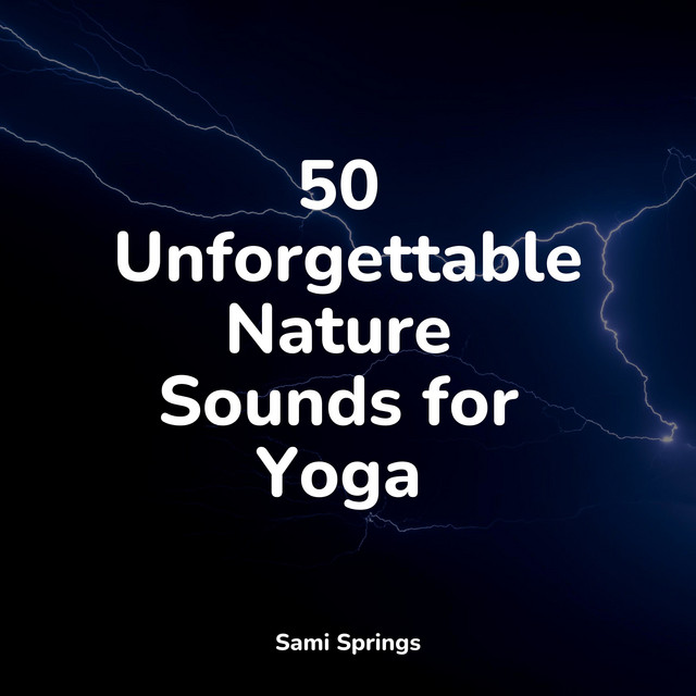 50 Unforgettable Nature Sounds for Yoga - Album by Deep Sleep ...