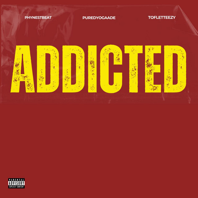 phynestbeat, Tofletteezy, puredyogaade – Addicted
