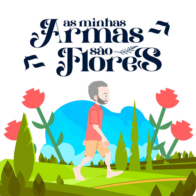 As Minhas Armas São Flores