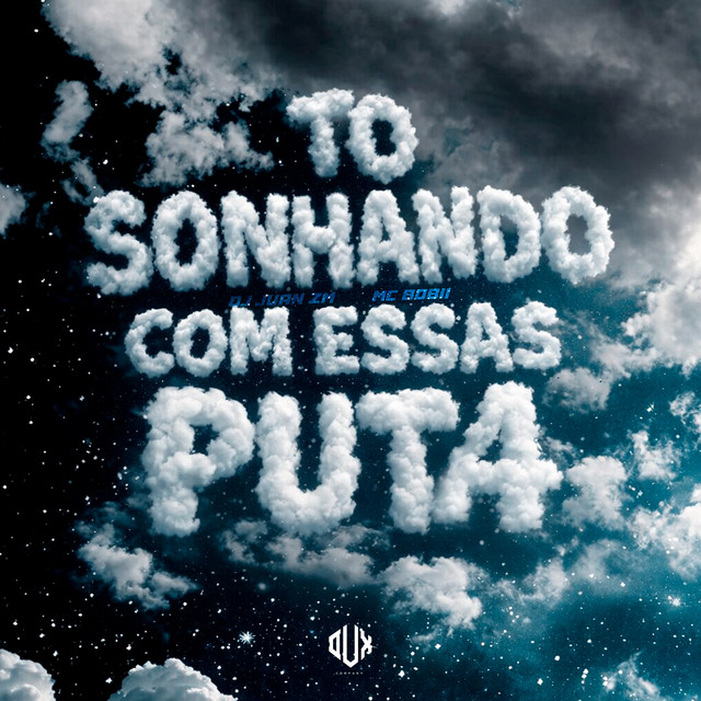 To Sonhando Com Essas Puta