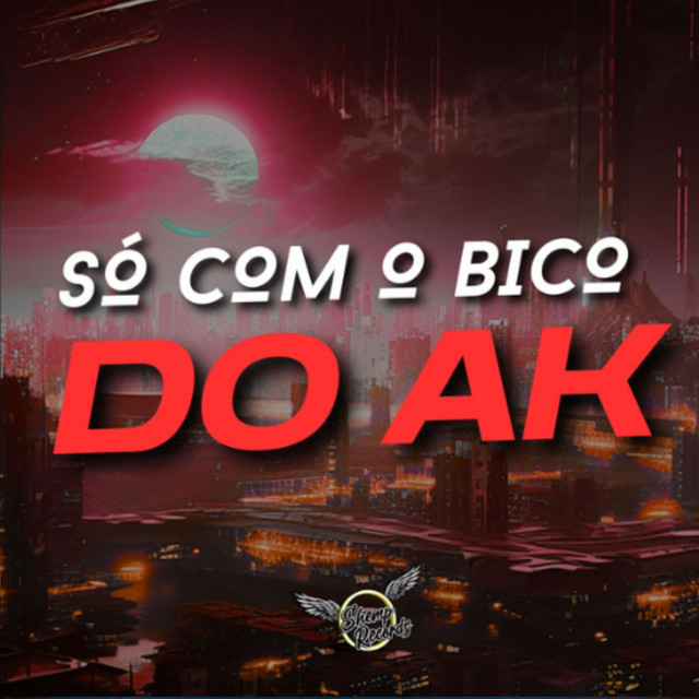 Só Com o Bico do AK