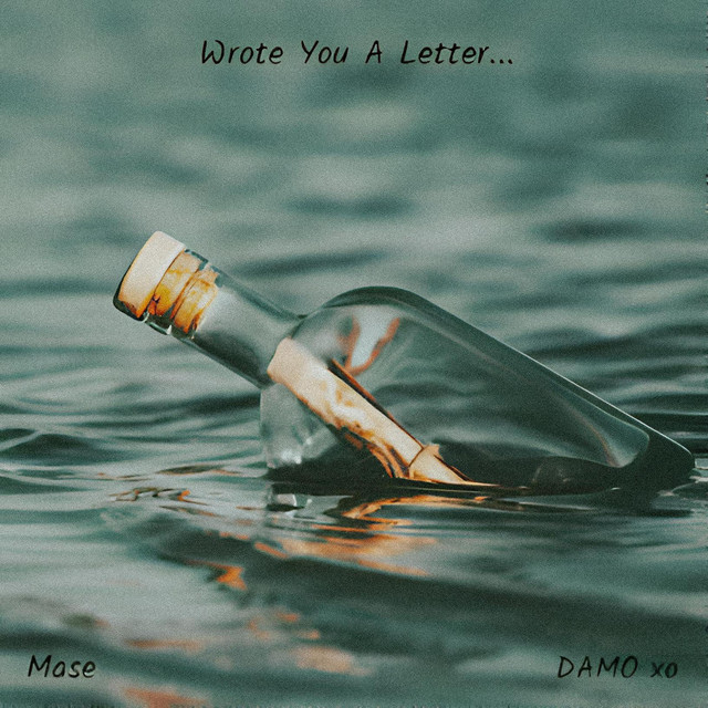 Wrote You a Letter - song and lyrics by DAMO xo, Mase. | Spotify