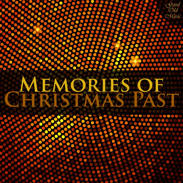 Memories of Christmas Past - Compilation by Various Artists | Spotify