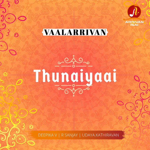 Thunaiyaai - Vaalarrivan