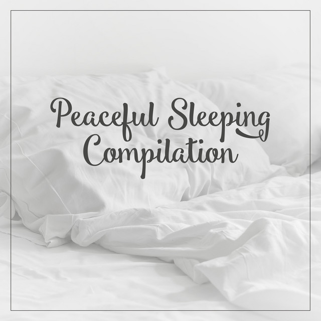 Peaceful Sleeping Music Compilation - Album by Deep Sleep Relaxation ...
