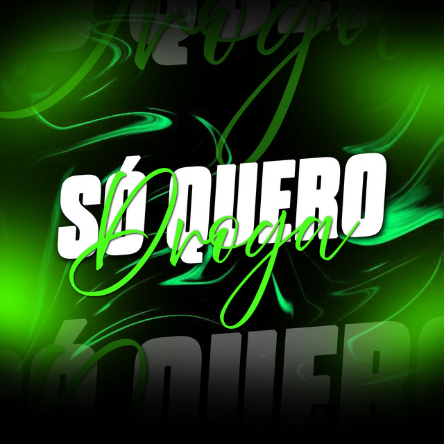 SÓ QUERO DROGA