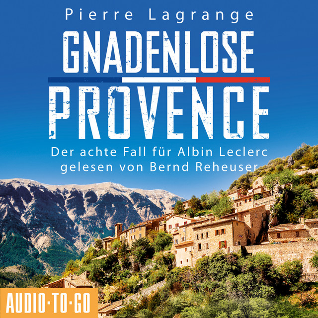 Gnadenlose Provence [Ein Fall für Commissaire Leclerc, Band 8, Der achte Fall für Albin Leclerc (ungekürzt)] cover art