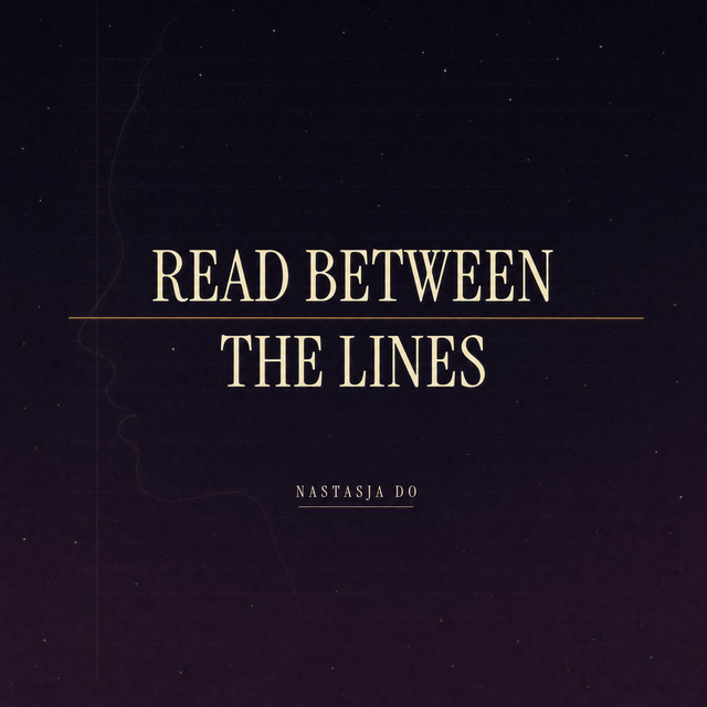 Обкладинка: Read Between the Lines — Nastasja Do