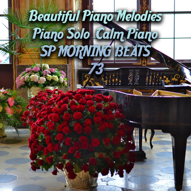 Beautiful Piano Melodies (Piano Solo Calm Piano 73)