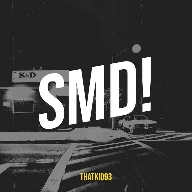 Smd! - Single by ThatKid93 | Spotify