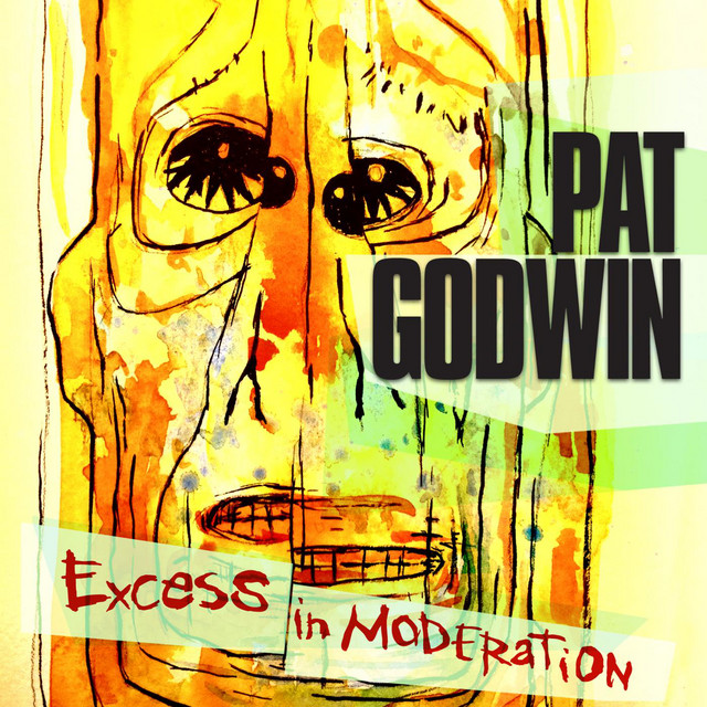 Excess in Moderation - Album by Pat Godwin | Spotify