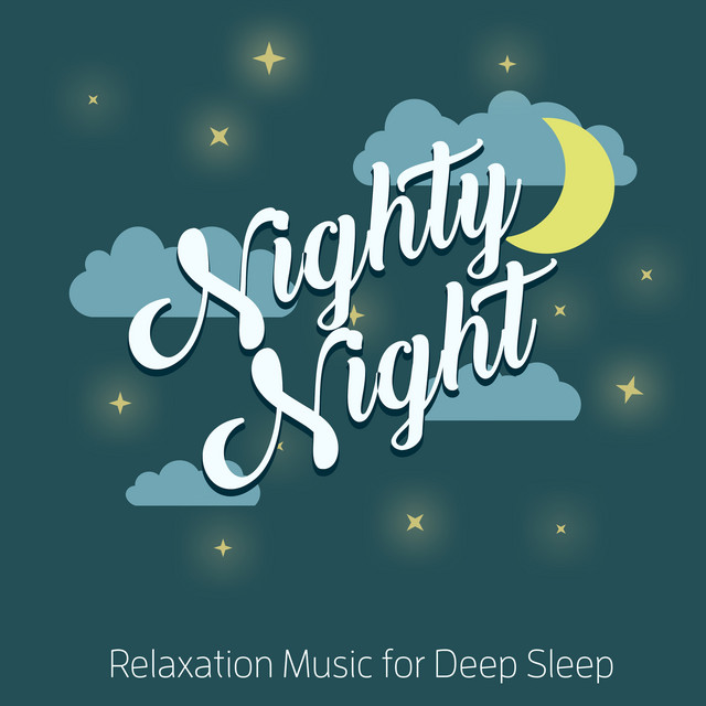 Nighty Night – Relaxation Music for Deep Sleep: Insomnia Aid, Natural Sounds for Sleeping Trouble, Healing Dreaming & Lullabies for Everyone cover art