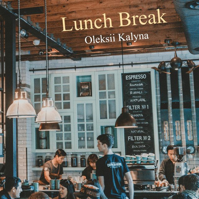 Обкладинка: Lunch Break — Oleksii Kalyna