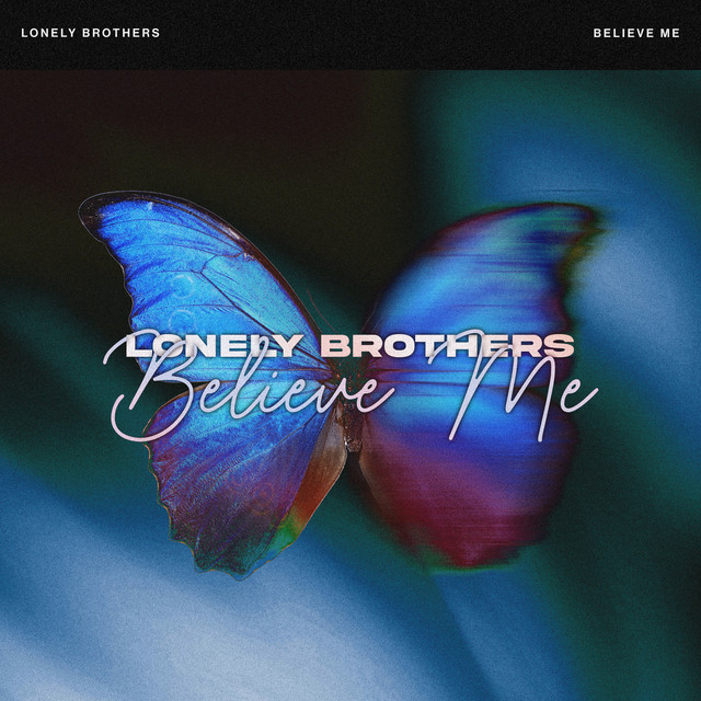 LonelyBrothers – Believe Me