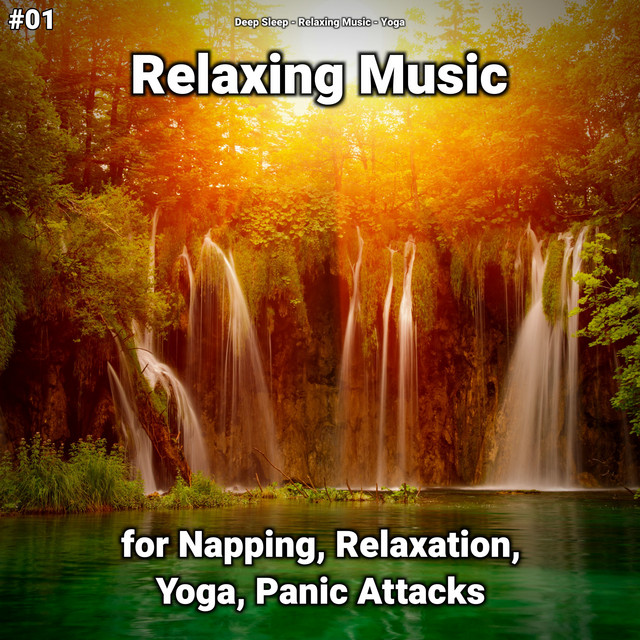 #01 Relaxing Music for Napping, Relaxation, Yoga, Panic Attacks - Album ...