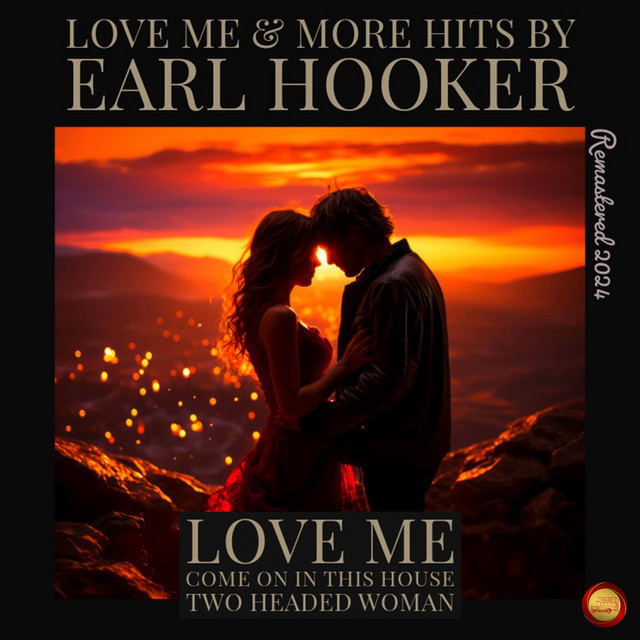 Love Me & More Hits by Earl Hooker (Remastered 2024) cover art